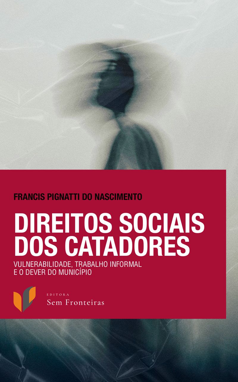 Direitos Sociais dos Catadores: vulnerabilidade, trabalho informal e o dever do município